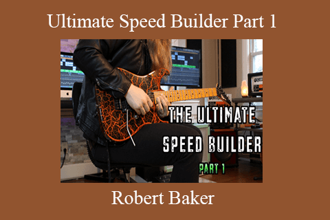 Robert Baker – Ultimate Speed Builder Part 1