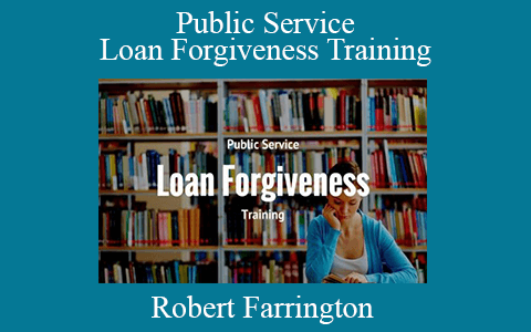 Robert Farrington – Public Service Loan Forgiveness Training