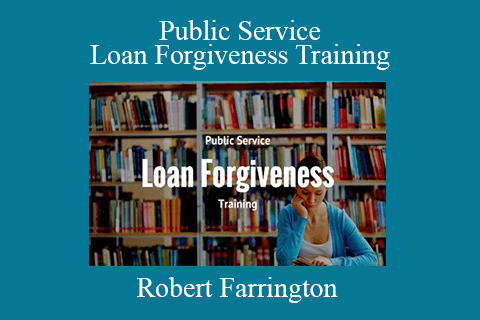 Robert Farrington – Public Service Loan Forgiveness Training