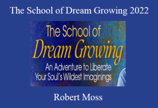 Robert Moss – The School of Dream Growing 2022