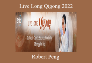 Live Long Qigong 2022 – Robert Peng