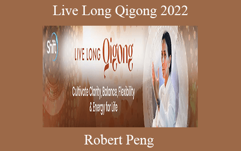 Live Long Qigong 2022 – Robert Peng