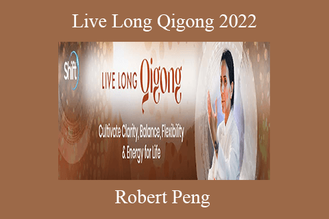 Robert Peng – Live Long Qigong 2022