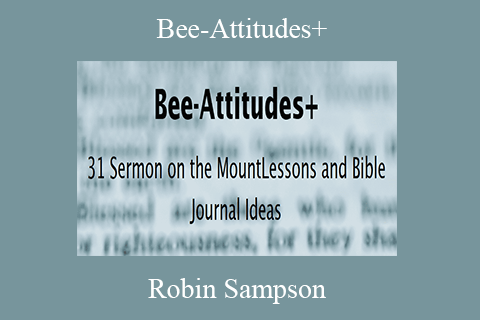 Robin Sampson – Bee-Attitudes+