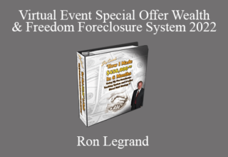 Ron Legrand – Virtual Event Special Offer Wealth & Freedom Foreclosure System 2022