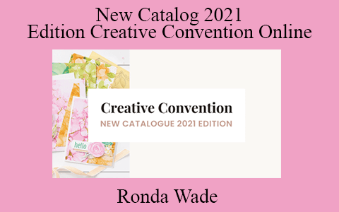 Ronda Wade – New Catalog 2021 Edition Creative Convention Online