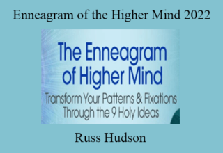 Russ Hudson – Enneagram of the Higher Mind 2022