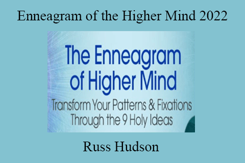 Russ Hudson – Enneagram of the Higher Mind 2022