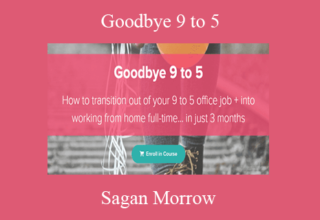 Sagan Morrow – Goodbye 9 to 5