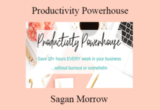 Sagan Morrow – Productivity Powerhouse