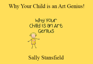 Sally Stansfield – Why Your Child is an Art Genius!