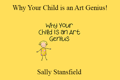 Sally Stansfield – Why Your Child is an Art Genius!