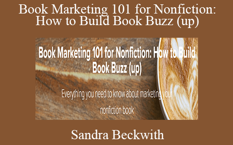 Sandra Beckwith – Book Marketing 101 for Nonfiction: How to Build Book Buzz (up)