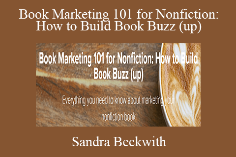 Sandra Beckwith – Book Marketing 101 for Nonfiction How to Build Book Buzz (up)