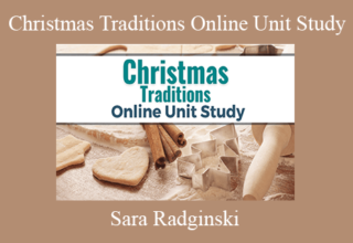 Sara Radginski – Christmas Traditions Online Unit Study