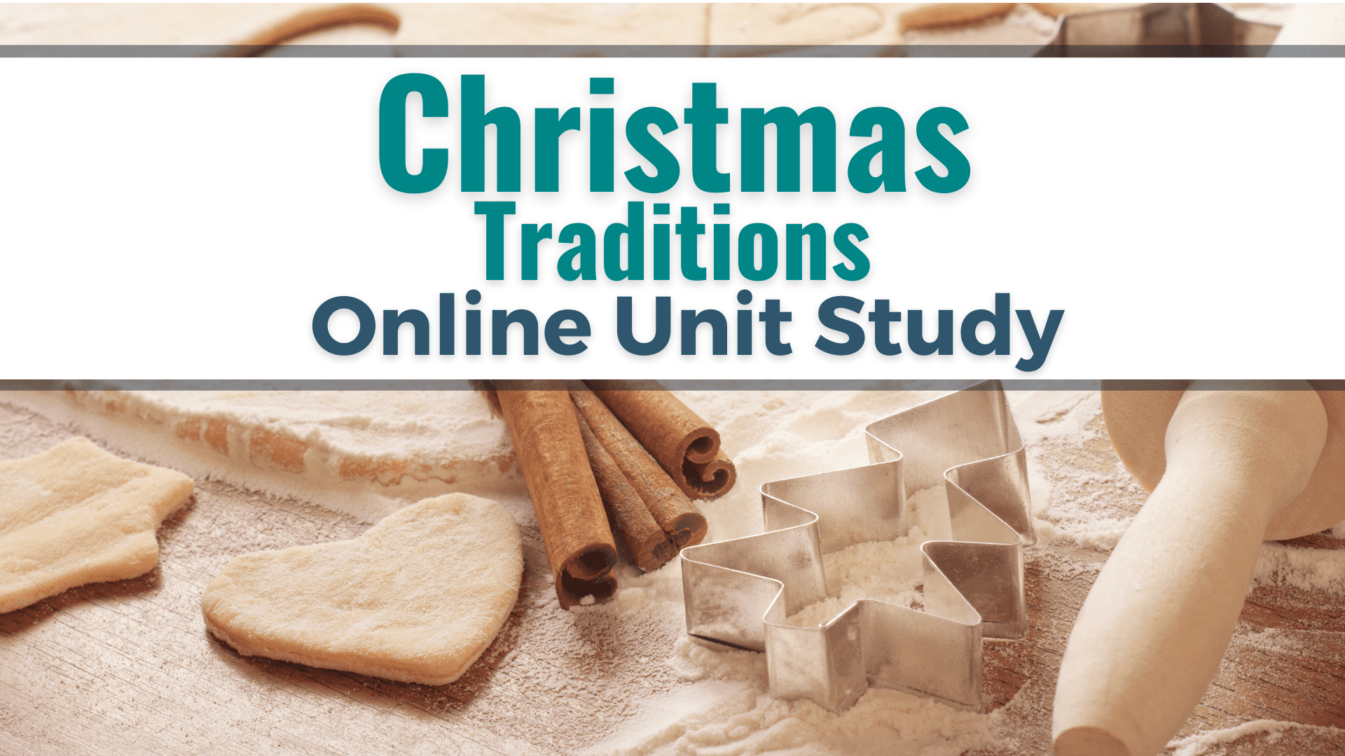 Sara Radginski - Christmas Traditions Online Unit Study