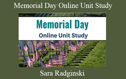 Sara Radginski – Memorial Day Online Unit Study