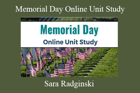 Sara Radginski – Memorial Day Online Unit Study