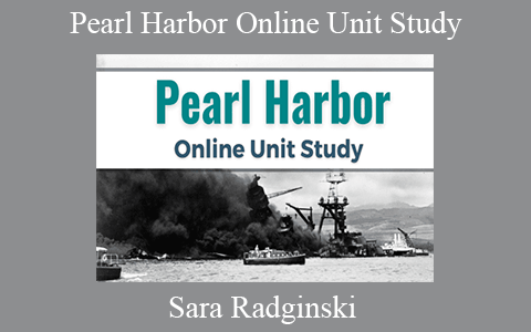 Sara Radginski – Pearl Harbor Online Unit Study