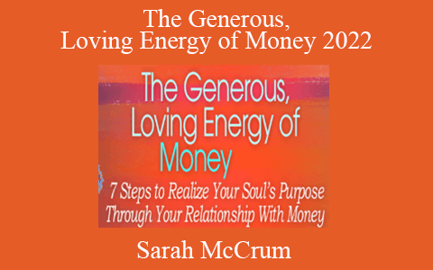 Sarah McCrum – The Generous, Loving Energy of Money 2022