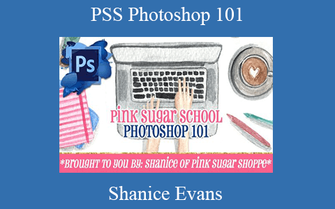 Shanice Evans – PSS Photoshop 101