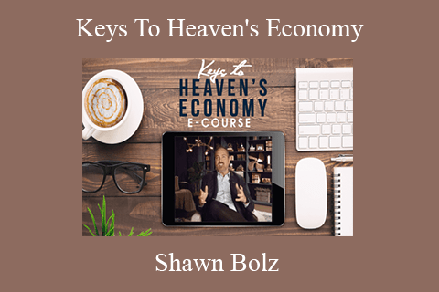 Shawn Bolz – Keys To Heaven’s Economy