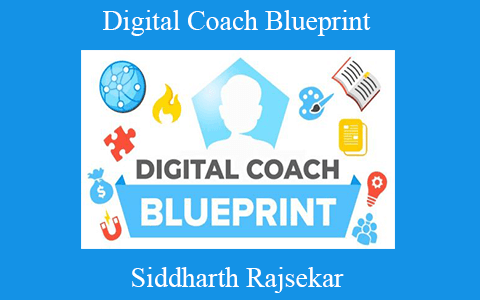 Siddharth Rajsekar – Digital Coach Blueprint