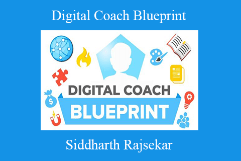 Siddharth Rajsekar – Digital Coach Blueprint