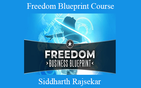 Siddharth Rajsekar – Freedom Blueprint Course