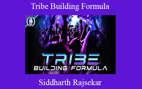 Siddharth Rajsekar – Tribe Building Formula