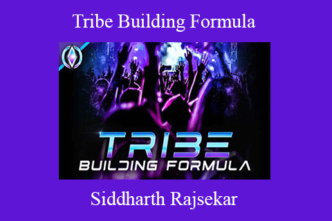 Siddharth Rajsekar – Tribe Building Formula