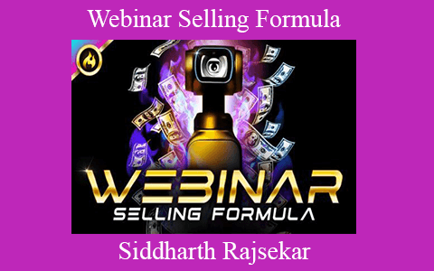 Siddharth Rajsekar – Webinar Selling Formula