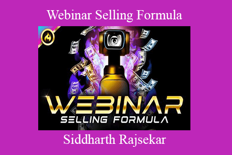 Siddharth Rajsekar – Webinar Selling Formula