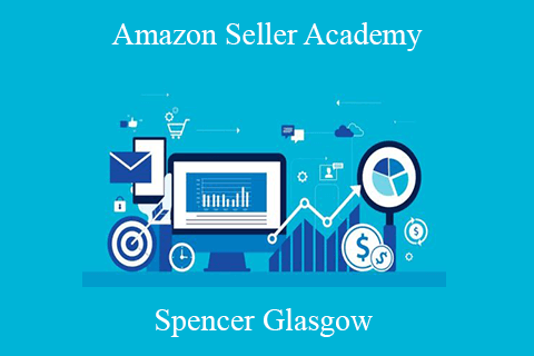 Spencer Glasgow – Amazon Seller Academy