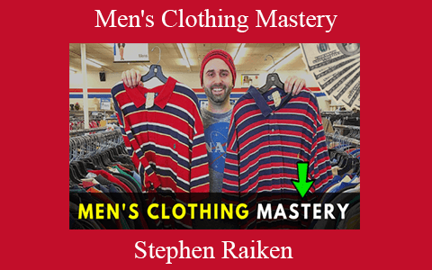 Stephen Raiken – Men’s Clothing Mastery