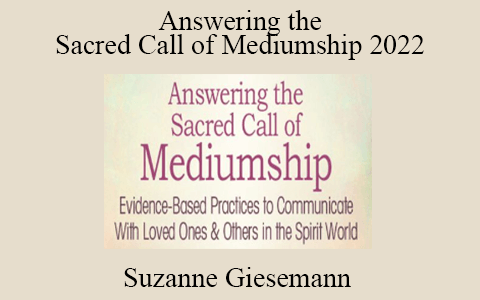 Suzanne Giesemann – Answering the Sacred Call of Mediumship 2022