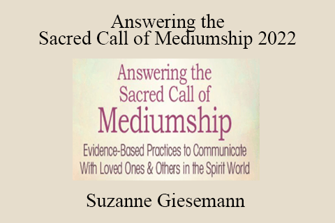 Suzanne Giesemann – Answering the Sacred Call of Mediumship 2022