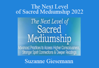 Suzanne Giesemann – The Next Level of Sacred Mediumship 2022