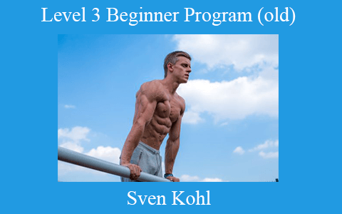 Sven Kohl – Level 3 Beginner Program (old)