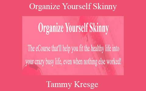 Tammy Kresge – Organize Yourself Skinny