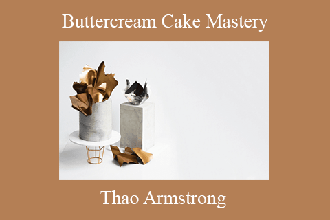 Thao Armstrong – Buttercream Cake Mastery