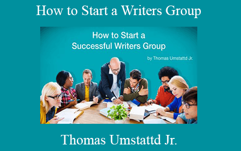 Thomas Umstattd Jr. – How to Start a Writers Group