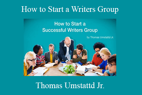 Thomas Umstattd Jr. – How to Start a Writers Group