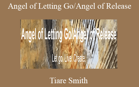 Tiare Smith – Angel of Letting Go/Angel of Release