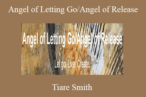 Tiare Smith – Angel of Letting Go Angel of Release