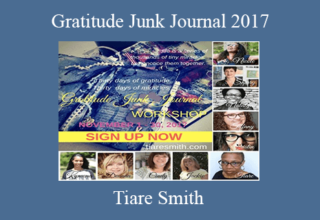 Tiare Smith – Gratitude Junk Journal 2017