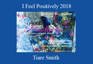 Tiare Smith – I Feel Positively 2018