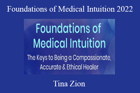 Tina Zion – Foundations of Medical Intuition 2022