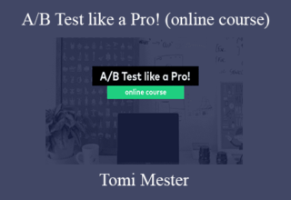 Tomi Mester – A/B Test like a Pro! (online course)