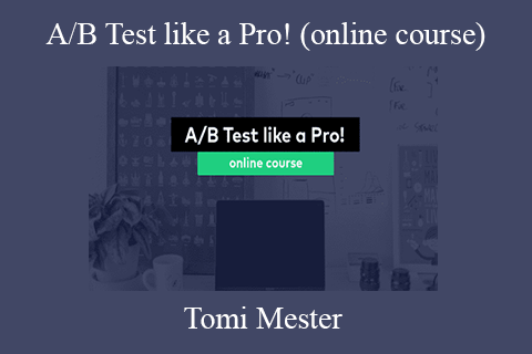 Tomi Mester – A B Test like a Pro! (online course)